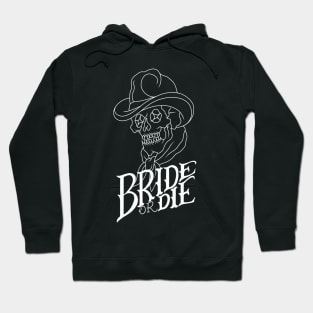 Bride or Die Hoodie